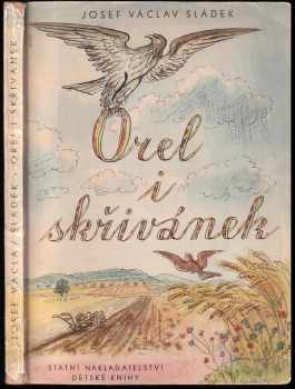 Orel i skřivánek : Výbor z díla - Josef Václav Sládek (1955, Státní nakladatelství dětské knihy) - ID: 714421