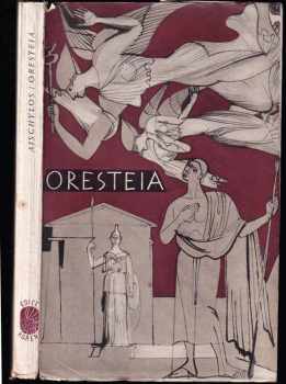 Oresteia ; Agamemnón ; Oběť mrtvým ; Smír - Aischylos (1946, Toužimský a Moravec) - ID: 163397