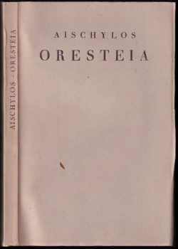 Oresteia ; Agamemnón ; Oběť mrtvým ; Smír - Aischylos (1946, Toužimský a Moravec) - ID: 659655