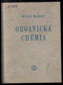 Miloš Marko: Organická chémia : celoštátna vysokoškolská učebnica