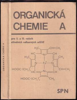 Organická chemie A pro II. a III. ročník středních odborných učilišť