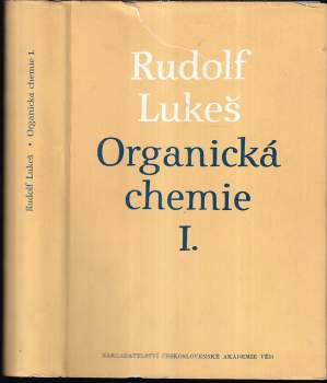 Organická chemie I - Rudolf Lukeš (1957, Nakladatelství Československé akademie věd) - ID: 229073