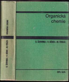 Organická chemie - Otakar Červinka, Miloslav Ferles, O Červinka, Václav Dědek, V Dědek (1980, Státní nakladatelství technické literatury) - ID: 67500