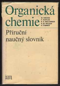 Milton Orchin: Organická chemie : příruční naučný slovník