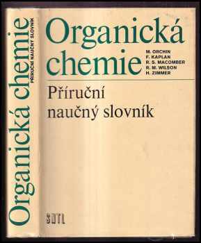 Milton Orchin: Organická chemie : příruční naučný slovník