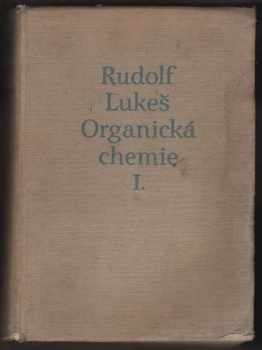 Rudolf Lukes: Organická chemie I.