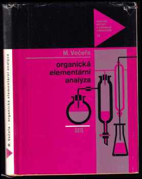 Miroslav Večeřa: Organická elementární analýza - Pomůcka pro laboratorní praxi studentů odb a vys. škol.