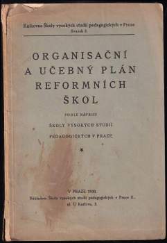 Organisační a učebný plán reformních škol podle návrhu školy vysokých studií pedagogických v Praze