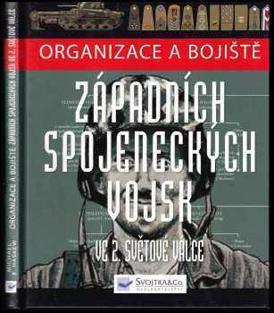 Michael E Haskew: Organizace a bojiště západních spojeneckých vojsk ve 2. světové válce