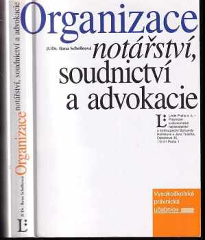 Ilona Schelleová: Organizace soudnictví, notářství a advokacie