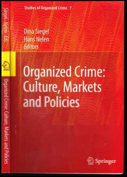 Siegel Dina: organized crime culture markets and policies