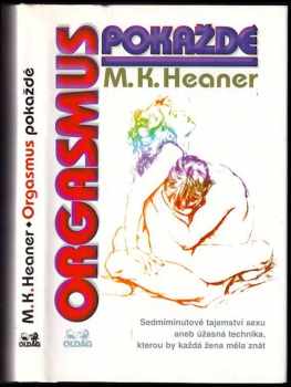 Martica K Heaner: Orgasmus pokaždé