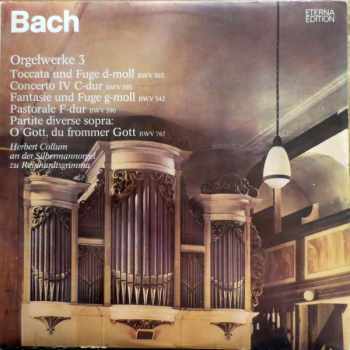 Bachs Orgelwerke Auf Silbermannorgeln 3: Herbert Collum An Der Silbermannorgel Zu Reinhardtsgrimma