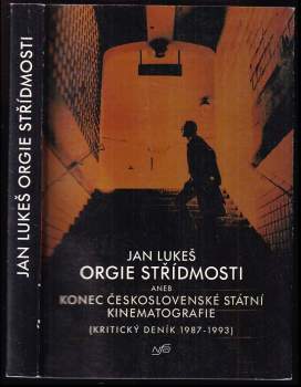 Orgie střídmosti, aneb, Konec československé státní kinematografie