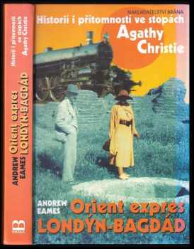 Andrew Eames: Orient expres Londýn-Bagdád