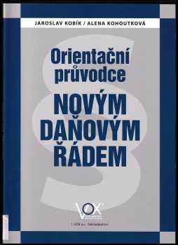 Jaroslav Kobík: Orientační průvodce novým daňovým řádem