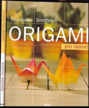 Soonboke Smith: Origami pro radost