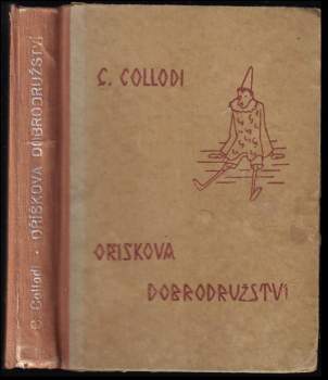 Oříškova dobrodružství : příhody panáčkovy - Carlo Lorenzi Collodi (1909, Jos. R. Vilímek) - ID: 1805103