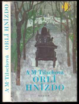 Anna Maria Tilschová: Orlí hnízdo