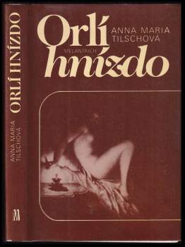 Anna Maria Tilschová: Orlí hnízdo