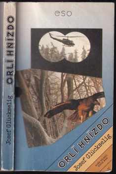 Josef Glückselig: Orlí hnízdo