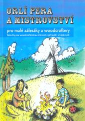 Orlí pera a mistrovství pro malé zálesáky a woodcraftery