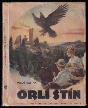 Orlí stín - Miloš Kosina (1944, B. Smolíková-Mečířová) - ID: 764469