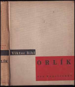Orlík, syn Napoleonův : román života - Viktor Bibl (1933, František Borový) - ID: 211026