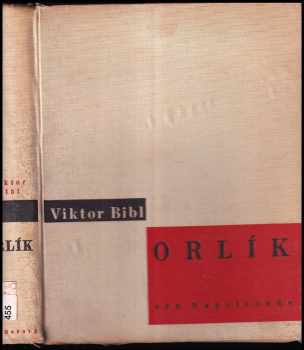 Orlík, syn Napoleonův : román života - Viktor Bibl (1933, František Borový) - ID: 259793