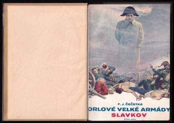 František Josef Čečetka: Orlové velké armády I - IV - Slavkov + Berezina + Waterloo + Orlík - kniha první a druhá