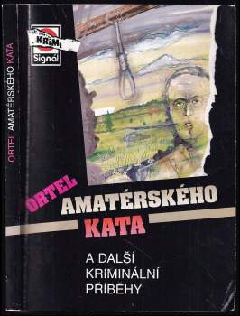 Ortel amatérského kata a další kriminální příběhy