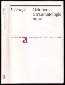 Pavel Dungl: Ortopedie a traumatologie nohy