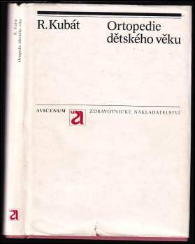 Ortopedie dětského věku - Rudolf Kubát (1982, Avicenum) - ID: 807369
