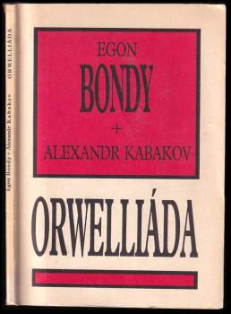 Orwelliáda - Egon Bondy, Aleksandr Abramovič Kabakov (1990, Delta) - ID: 782168