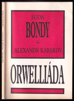 Orwelliáda - Egon Bondy, Aleksandr Abramovič Kabakov (1990, Delta) - ID: 820263