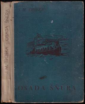 J. M Troska: Osada Šňůra