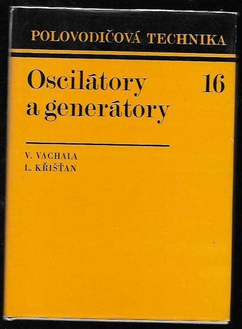 Vladimír Vachala: Oscilátory a generátory