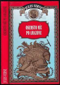 Jules Verne: Osemsto míľ po Amazone