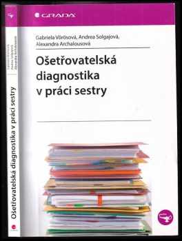 Gabriela Vörösová: Ošetřovatelská diagnostika v práci sestry
