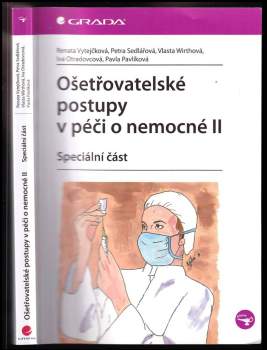 Renata Vytejčková: Ošetřovatelské postupy v péči o nemocné II