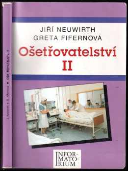 Jiří Neuwirth: Ošetřovatelství II pro střední zdravotnické školy