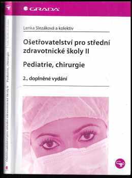 Ošetřovatelství pro střední zdravotnické školy : Pediatrie, chirurgie - II