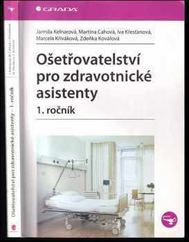 Jarmila Kelnarová: Ošetřovatelství pro zdravotnické asistenty