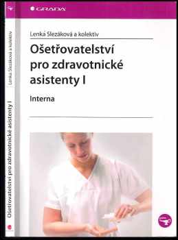 Ošetřovatelství pro zdravotnické asistenty : I - Interna