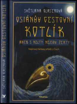 Osiánův cestovní kotlík, aneb, S Kelty nejsou žerty