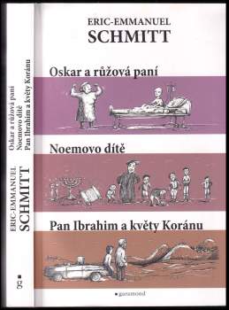 Oskar a růžová paní ; Noemovo dítě ; Pan Ibrahim a květy Koránu