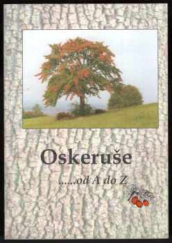 Oskeruše-- od A do Z