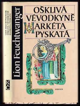 Ošklivá vévodkyně Markéta Pyskatá - Lion Feuchtwanger (1993, Odeon) - ID: 841432