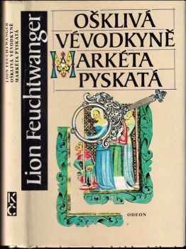 Lion Feuchtwanger: Ošklivá vévodkyně Markéta Pyskatá