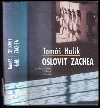 Oslovit Zachea - Tomáš Halík (2003, Nakladatelství Lidové noviny) - ID: 721174